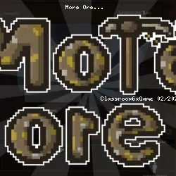 More Ore